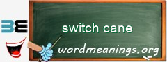 WordMeaning blackboard for switch cane